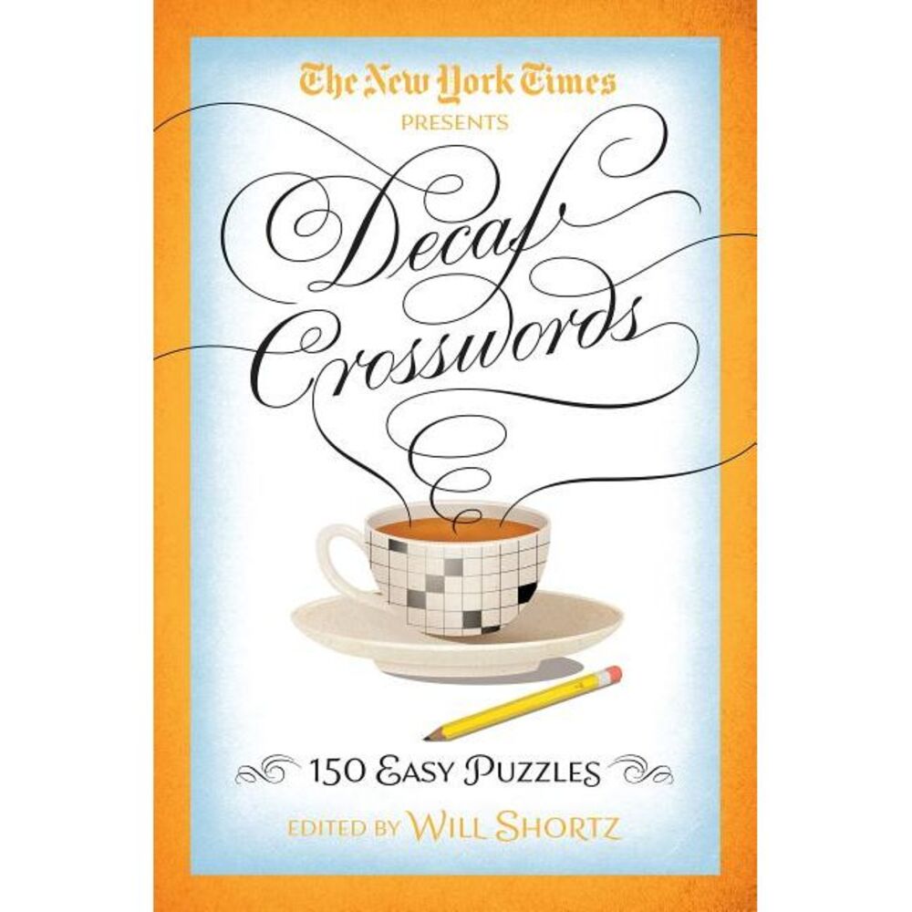 The New York Times Decaf Crosswords: 150 Easy Puzzles -- New York Times